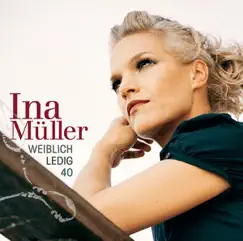Weiblich - Ledig - 40 by Ina Müller album reviews, ratings, credits