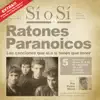 Sí o Sí: Ratones Paranoicos - Diario del Rock Argentino album lyrics, reviews, download