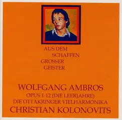 Opus 1-12 (Die Leerjahre) - Die Ottakringer Vielharmonika by Christian Kolonovits & Wolfgang Ambros album reviews, ratings, credits