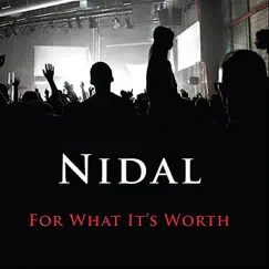 For What It's Worth - Single by Nidal album reviews, ratings, credits