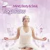 Mind Body and Soul - Yoga Flow album lyrics, reviews, download