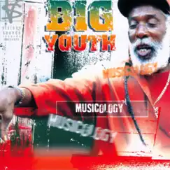 Musicology by Big Youth album reviews, ratings, credits