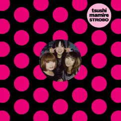 Strobe - Single by TsuShiMaMiRe album reviews, ratings, credits