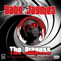 The Bizness (feat. Turf Talk) - EP by Baby Jaymes album reviews, ratings, credits