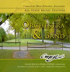 CMEA Connecticut Music Educator’s All-State Music Festival 2008 All-State Orchestra Band (Live) by All-State Band, All-State Orchestra, Glenn Block & Daniel D'Addio album reviews, ratings, credits