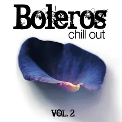 Boleros - Chill Out. Vol. 2 by The Harmony Group album reviews, ratings, credits