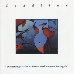 Deadline by Eric Harding, Michael Lambert, Frank Lozano & Ron Seguin album reviews, ratings, credits