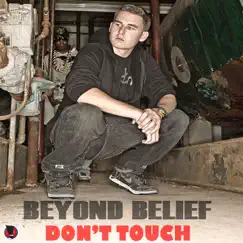 Don't Touch - Single by Beyond Belief album reviews, ratings, credits