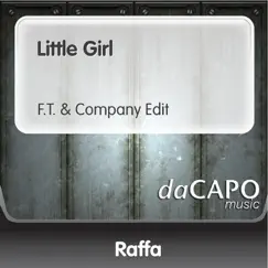 Little Girl (F.T. & Company Edit) - Single by Raffa album reviews, ratings, credits