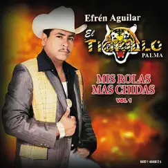 Mis Rolas Mas Chidas, Vol. 1 by El Tigrillo Palma album reviews, ratings, credits