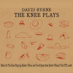 The Knee Plays by David Byrne album reviews, ratings, credits