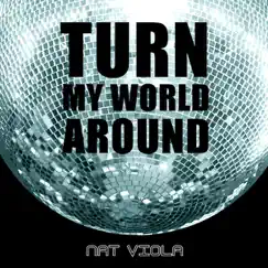 Turn Your World Around - Single by Nat Viola album reviews, ratings, credits