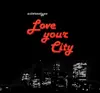 Love Your City album lyrics, reviews, download