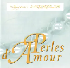 Wolfgang Zinke's L'AKKORDE_VIE - Perles D'Amour by Wolfgang Zinke album reviews, ratings, credits
