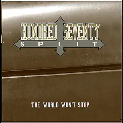 The World Won't Stop by Hundred Seventy Split album reviews, ratings, credits