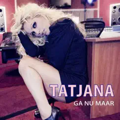Ga Nu Maar by Tatjana album reviews, ratings, credits