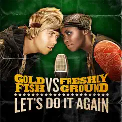 Let's Do It Again - Single by GoldFish & Freshlyground album reviews, ratings, credits