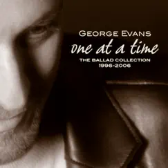 One At a Time: The Ballad Collection 1996-2006 by George Evans album reviews, ratings, credits