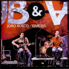João Bosco & Vinícius (Ao Vivo) by João Bosco & Vinícius album reviews, ratings, credits