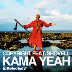 Kama Yeah (feat. Shovell) - Single by Copyright album reviews, ratings, credits