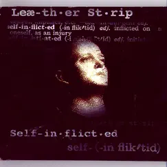 Self-In-flict-ed by Leæther Strip album reviews, ratings, credits