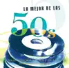 Lo Mejor de los 50s album lyrics, reviews, download