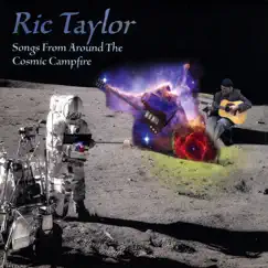 Songs from Around the Cosmic Campfire by Ric Taylor album reviews, ratings, credits