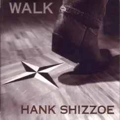 Walk by Hank Shizzoe album reviews, ratings, credits