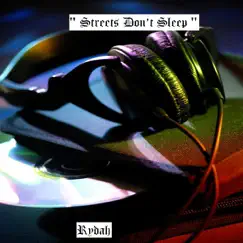 Streets Don't Sleep - Single by Rydah album reviews, ratings, credits