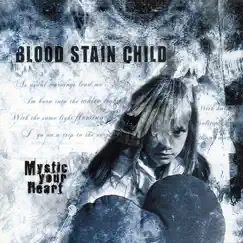 Mystic Your Heart by BLOOD STAIN CHILD album reviews, ratings, credits