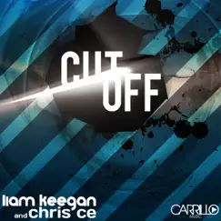 Cut Off - Single by Liam Keegan & Chris Ce album reviews, ratings, credits