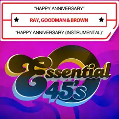 Happy Anniversary / Happy Anniversary (Instrumental) [Digital 45] - Single by Ray, Goodman & Brown album reviews, ratings, credits