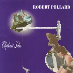 Elephant Jokes by Robert Pollard album reviews, ratings, credits