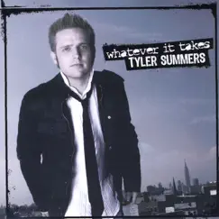 Whatever It Takes - EP by Tyler Summers album reviews, ratings, credits