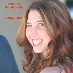 Turn the Sunshine On by Cathy Heller album reviews, ratings, credits