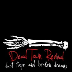 Duct Tape and Broken Dreams - EP by Dead Town Revival album reviews, ratings, credits