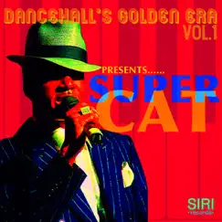 Dancehall's Golden Era Vol.1 by Super Cat album reviews, ratings, credits