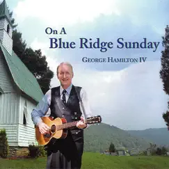 On a Blue Ridge Sunday by George Hamilton IV album reviews, ratings, credits