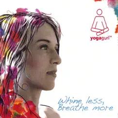 Whine Less, Breathe More by Yogagurl album reviews, ratings, credits