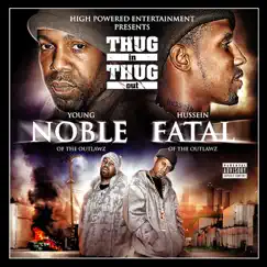 Thug In Thug Out by Hussein Fatal of the Outlawz & Young Noble album reviews, ratings, credits
