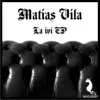 Matias Vila-la Ivi - EP album lyrics, reviews, download