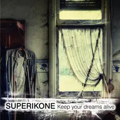Keep Your Dreams Alive by Superikone album reviews, ratings, credits