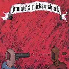Fail On Cue by Jimmie's Chicken Shack album reviews, ratings, credits