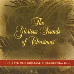 The Glorious Sounds of Christmas by Jubilate Deo Chorale & Orchestra album reviews, ratings, credits