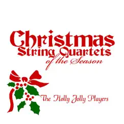 Christmas String Quartets of the Season by The Holly Jolly Players album reviews, ratings, credits