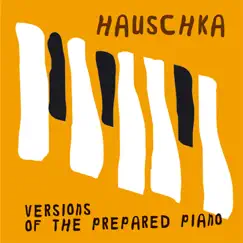 Versions of the Prepared Piano by Hauschka album reviews, ratings, credits