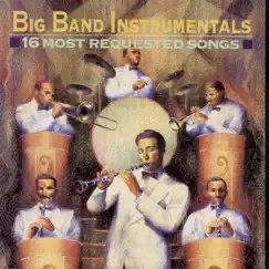 Big Band Instrumentals - 16 Most Requested Songs by Various Artists album reviews, ratings, credits