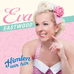 Himlen var här - Single by Eva Eastwood album reviews, ratings, credits