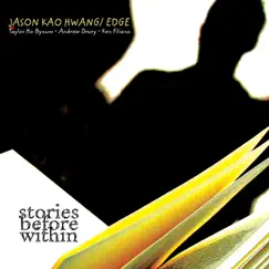 Stories Before Within by Edge & Jason Kao Hwang album reviews, ratings, credits