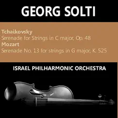 Tchaikovsky: Serenade for Strings in C Major, Op. 48 - Mozart: Serenade No. 13 for Strings in G Major, K 525 by Israel Philharmonic Orchestra & Sir Georg Solti album reviews, ratings, credits